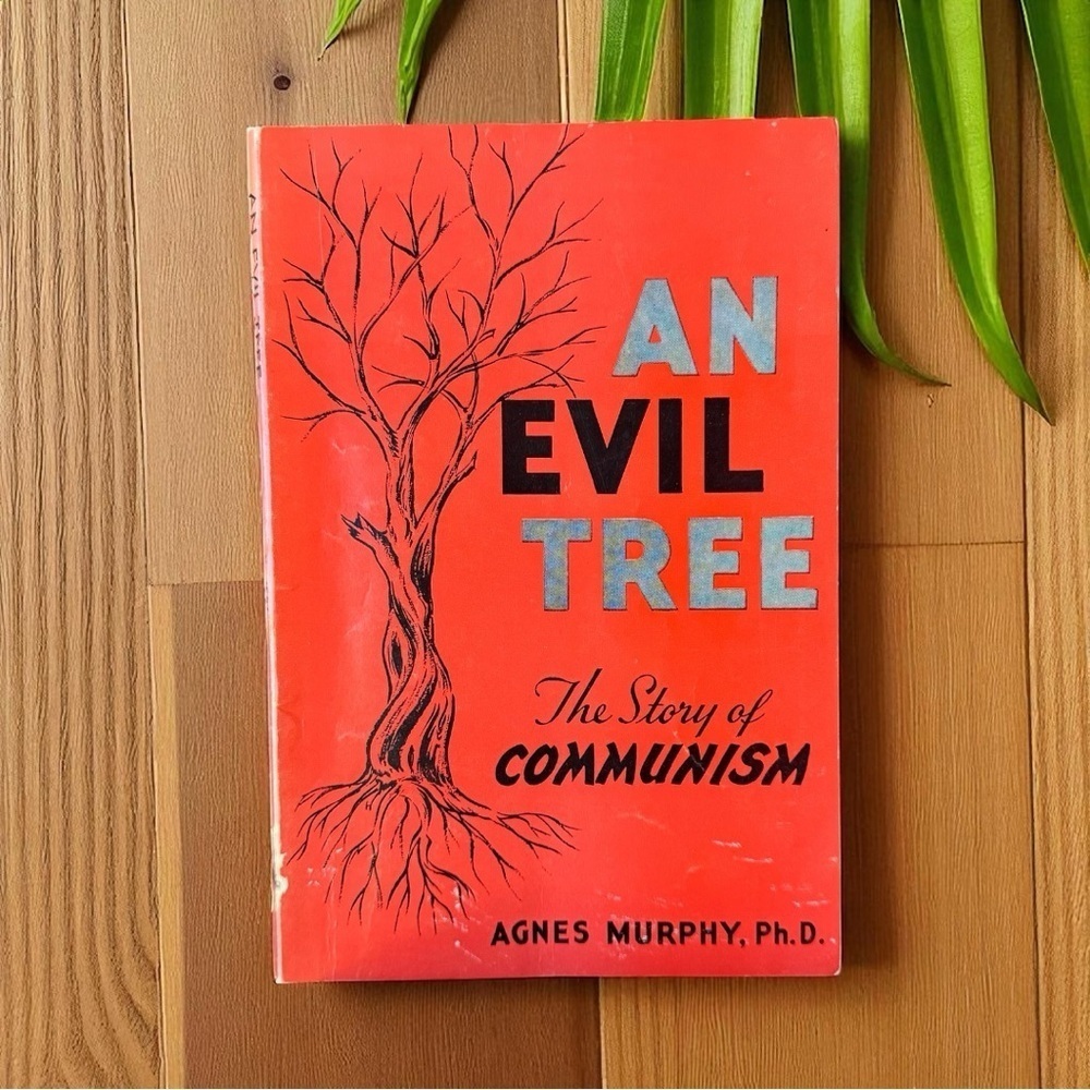 VINTAGE 1961 An Evil Tree: The Story of Communism by Agnes Murphy, Ph.D.